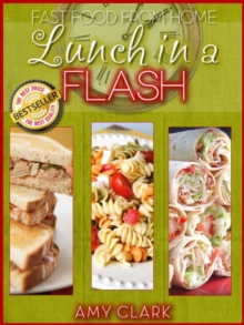 Lunch in a Flash : Fast Food from Home