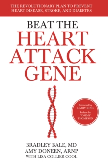 Beat the Heart Attack Gene : The Revolutionary Plan to Prevent Heart Disease, Stroke, and Diabetes