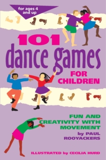 101 Dance Games for Children : Fun and Creativity with Movement, EPUB eBook 101 Dance Games for Children : Fun and Creativity with Movement, EPUB eBook