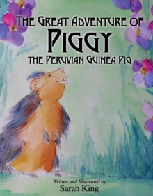 The Great Adventure Of Piggy The Peruvian Guinea Pig