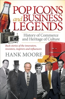 Pop Icons and Business Legends : History of Commerce and Heritage of Culture