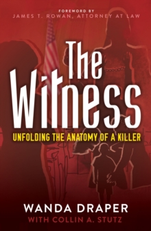 The Witness : Unfolding the Anatomy of a Killer