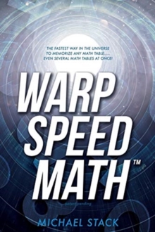 Warp Speed Math (Tm) : The fastest way in the universe to memorize any math table.....even several math tables at once!