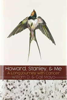 Howard, Stanley, and Me : Dust-Jacket: A Long Journey with Cancer