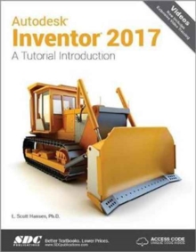 Autodesk Inventor 2017: A Tutorial Introduction (Including unique access code) : A Tutorial Introduction (Including unique access code), Paperback / softback Book Autodesk Inventor 2017: A Tutorial Introduction (Including unique access code) : A Tutorial Introduction (Including unique access code), Paperback / softback Book