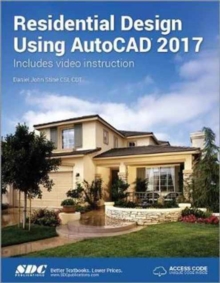 Residential Design Using AutoCAD 2017 (Including unique access code), Paperback / softback Book Residential Design Using AutoCAD 2017 (Including unique access code), Paperback / softback Book