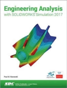 Engineering Analysis with SOLIDWORKS Simulation 2017, Paperback / softback Book Engineering Analysis with SOLIDWORKS Simulation 2017, Paperback / softback Book