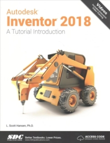 Autodesk Inventor 2018 A Tutorial Introduction, Paperback / softback Book Autodesk Inventor 2018 A Tutorial Introduction, Paperback / softback Book