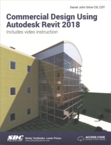Commercial Design Using Autodesk Revit 2018, Paperback / softback Book Commercial Design Using Autodesk Revit 2018, Paperback / softback Book