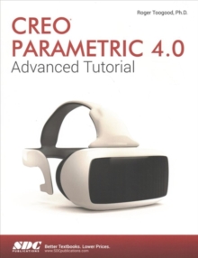 Creo Parametric 4.0 Advanced Tutorial, Paperback / softback Book Creo Parametric 4.0 Advanced Tutorial, Paperback / softback Book