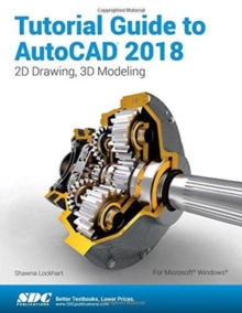 Tutorial Guide to AutoCAD 2018, Paperback / softback Book Tutorial Guide to AutoCAD 2018, Paperback / softback Book