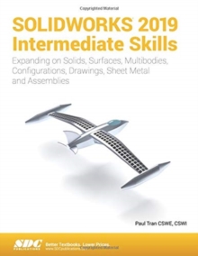 SOLIDWORKS 2019 Intermediate Skills, Paperback / softback Book SOLIDWORKS 2019 Intermediate Skills, Paperback / softback Book