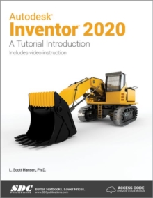 Autodesk Inventor 2020 A Tutorial Introduction, Paperback / softback Book Autodesk Inventor 2020 A Tutorial Introduction, Paperback / softback Book