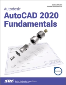 Autodesk AutoCAD 2020 Fundamentals, Paperback / softback Book Autodesk AutoCAD 2020 Fundamentals, Paperback / softback Book