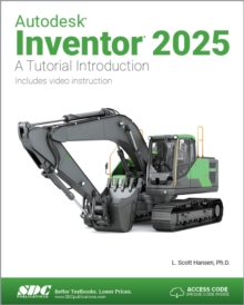 Autodesk Inventor 2025 : A Tutorial Introduction