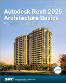 Autodesk Revit 2025 Architecture Basics : From the Ground Up