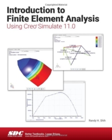 Introduction to Finite Element Analysis Using Creo Simulate 11.0