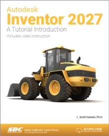Autodesk Inventor 2027 : A Tutorial Introduction