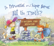 Do Princesses and Super Heroes Hit the Trails?, Hardback Book Do Princesses and Super Heroes Hit the Trails?, Hardback Book