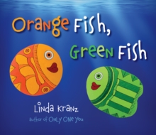 Orange Fish, Green Fish, Board book Book Orange Fish, Green Fish, Board book Book