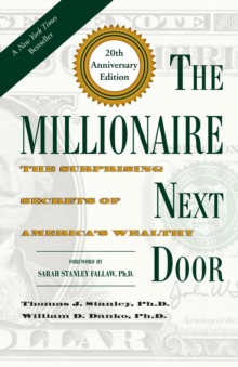 The Millionaire Next Door : The Surprising Secrets of America's Wealthy