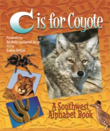 C is for Coyote : A Southwest Alphabet Book, Board book Book C is for Coyote : A Southwest Alphabet Book, Board book Book