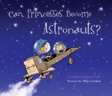 Can Princesses Become Astronauts?, Hardback Book Can Princesses Become Astronauts?, Hardback Book