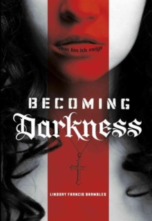 Becoming Darkness, Paperback / softback Book Becoming Darkness, Paperback / softback Book