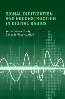 Signal Digitization and Reconstruction in Digital Radios