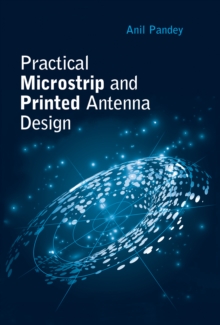 Practical Microstrip and Printed Antenna Design