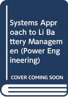 SYSTEMS APPROACH TO LI BATTERY MANAGEMEN, Hardback Book SYSTEMS APPROACH TO LI BATTERY MANAGEMEN, Hardback Book