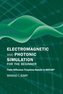 Electromagnetic and Photonic Simulation for the Beginner : Finite-Difference Frequency-Domain in MATLAB(R)