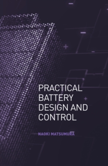 Practical Battery Design and Control