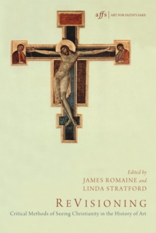 ReVisioning : Critical Methods of Seeing Christianity in the History of Art