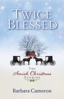 Twice Blessed : Two Amish Christmas Stories