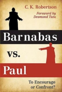 Barnabas vs. Paul : To Encourage or Confront?