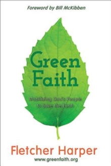 GreenFaith : Mobilizing God's People to Save the Earth