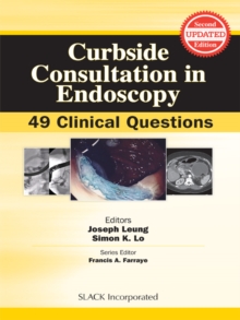 Curbside Consultation in Endoscopy : 49 Clinical Questions, Second Edition