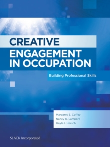 Creative Engagement in Occupation : Building Professional Skills