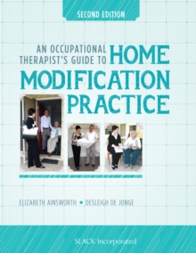 An Occupational Therapist's Guide to Home Modification Practice, Hardback Book An Occupational Therapist's Guide to Home Modification Practice, Hardback Book