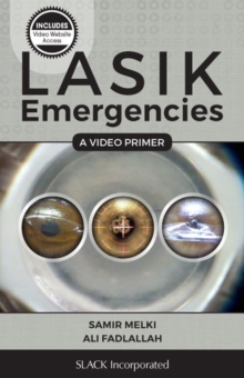 LASIK Emergencies : A Video Primer, Paperback / softback Book LASIK Emergencies : A Video Primer, Paperback / softback Book