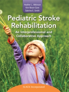 Pediatric Stroke Rehabilitation : An Interprofessional and Collaborative Approach