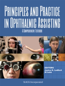 Principles and Practice in Ophthalmic Assisting : A Complete Textbook