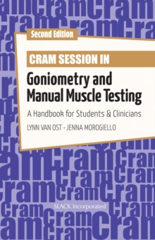 Cram Session in Goniometry and Manual Muscle Testing : A Handbook for Students and Clinicians