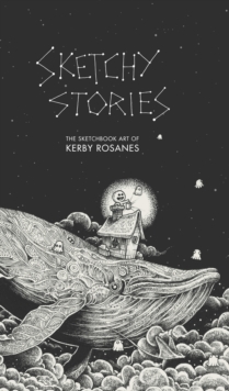 Sketchy Stories : The Sketchbook Art of Kerby Rosanes, Paperback Book Sketchy Stories : The Sketchbook Art of Kerby Rosanes, Paperback Book