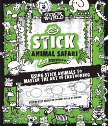 Stick Sketch School: An Animal Artventure : Mastering the Art of Stick Figure Critters, Paperback / softback Book Stick Sketch School: An Animal Artventure : Mastering the Art of Stick Figure Critters, Paperback / softback Book