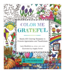 Color Me Grateful : Nearly 100 Coloring Templates for Appreciating the Little Things in Life, Paperback Book Color Me Grateful : Nearly 100 Coloring Templates for Appreciating the Little Things in Life, Paperback Book