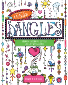 Art of Drawing Dangles : Creating Decorative Letters and Art with Charms