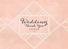 Wedding Thank You Logbook : Keep Track of All the Thoughtful Gifts and Gestures, Hardback Book Wedding Thank You Logbook : Keep Track of All the Thoughtful Gifts and Gestures, Hardback Book