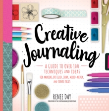 Creative Journaling : A Guide to Over 100 Techniques and Ideas for Amazing Dot Grid, Junk, Mixed-Media, and Travel Pages, Paperback / softback Book Creative Journaling : A Guide to Over 100 Techniques and Ideas for Amazing Dot Grid, Junk, Mixed-Media, and Travel Pages, Paperback / softback Book